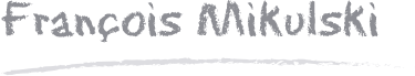 FRANÇOIS MIKULSKI